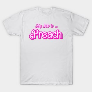 My Job Is Preach T-Shirt